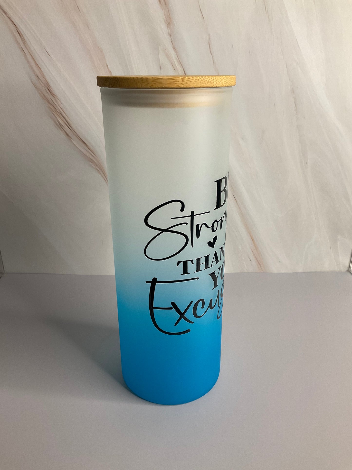 Inspirational Ombre Glass Tumbler: Be Stronger Than Your Excuses