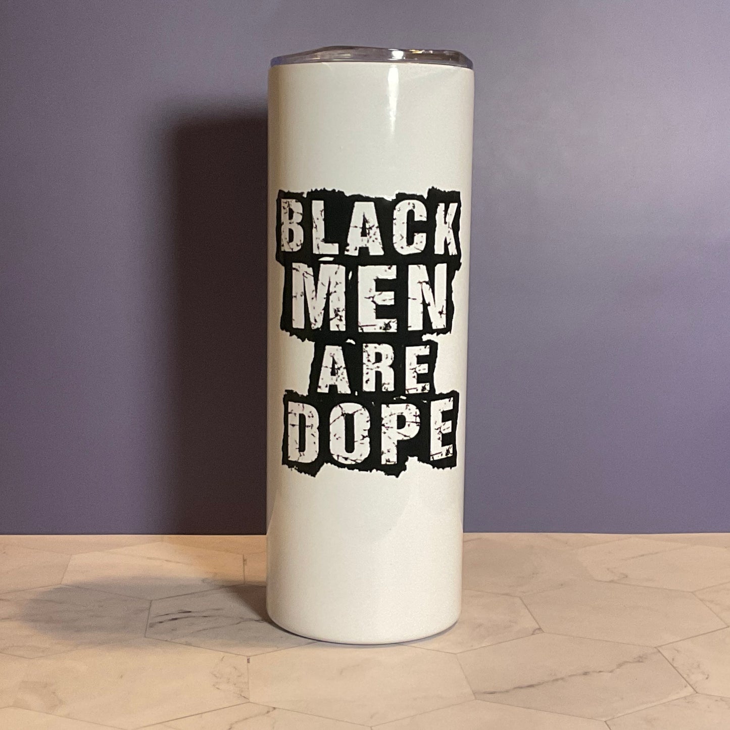 Black Men Are Dope Tumbler, 20 oz Tumbler + Insulated Lid, Melanin Gift, Perfect Gift for Dad, White Tumbler