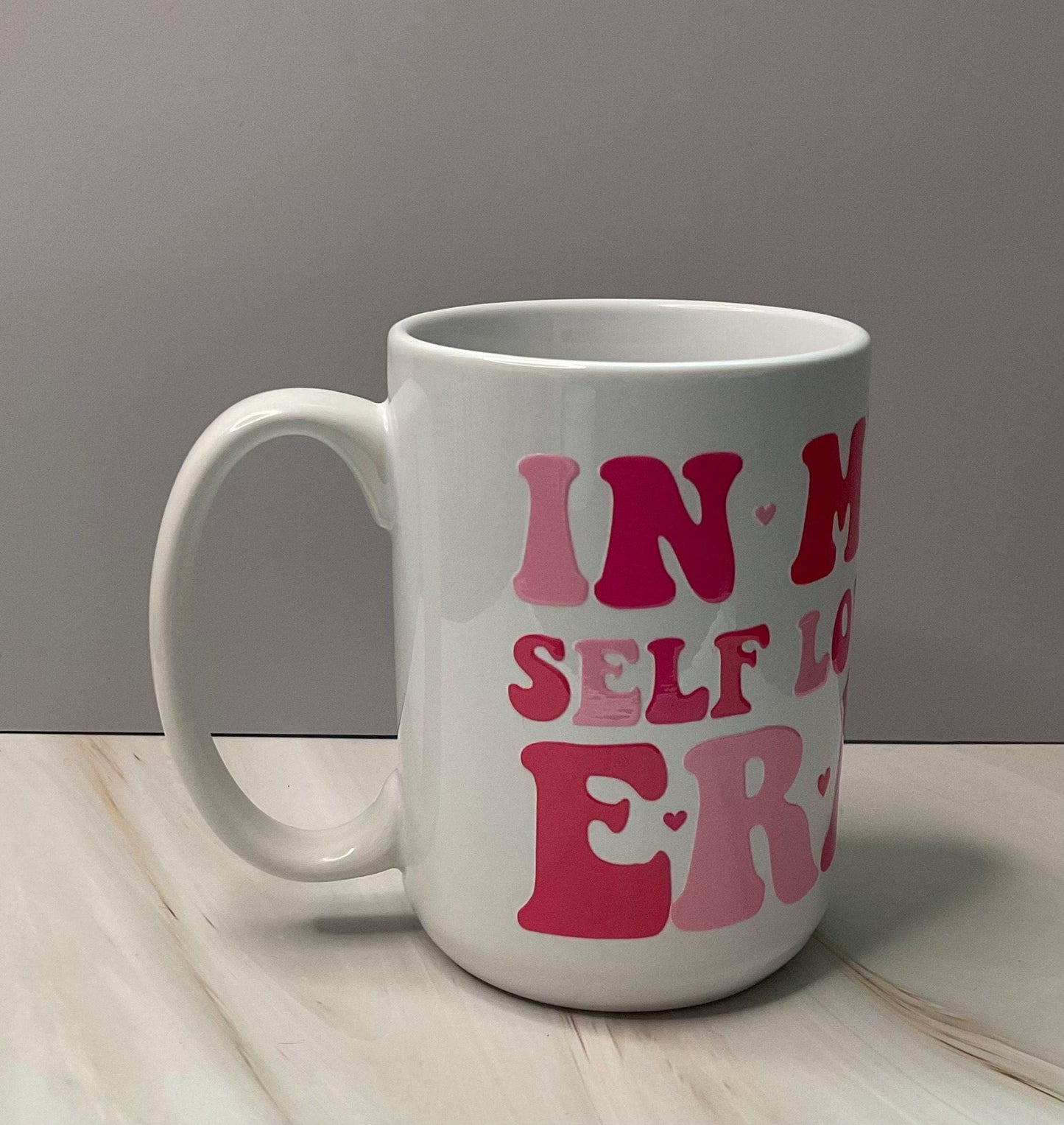 Self Love Era Coffee Mug: Inspirational Pink Quote, 15 oz Ceramic