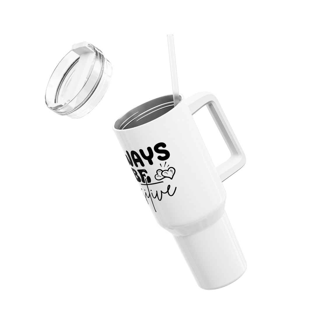 Always Be Positive 40oz Insulated Tumbler