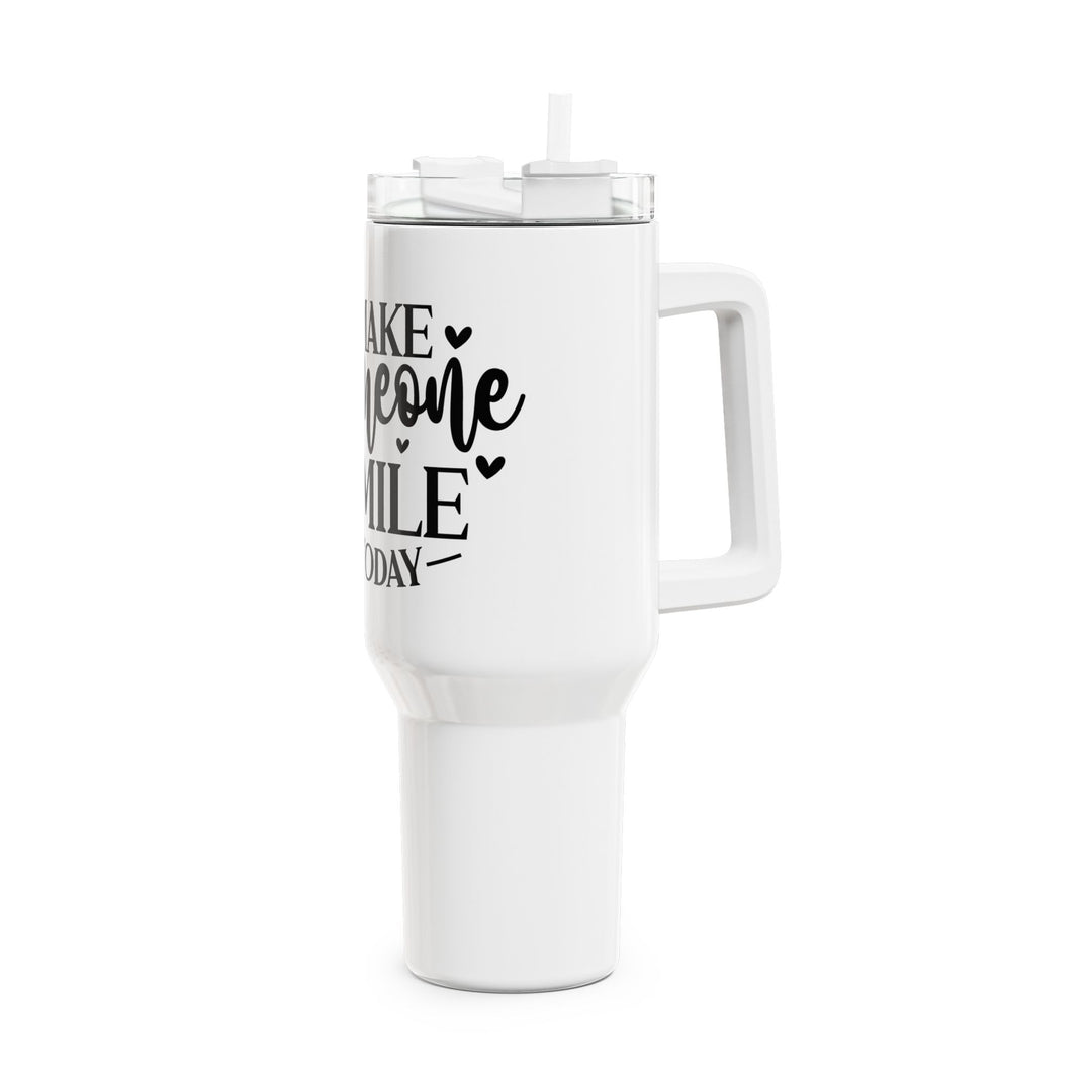 Make Someone Smile Today 40oz Tumbler — Inspirational Travel Mug
