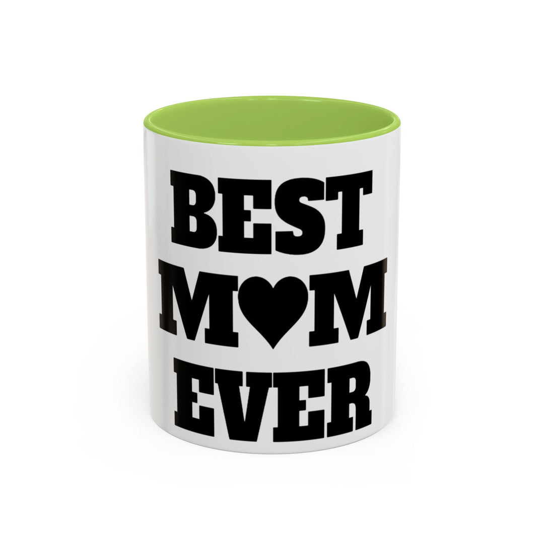 Best Mom Ever Accent Coffee Mug — 11/15oz Glossy Ceramic