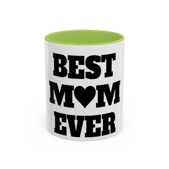 Best Mom Ever Accent Coffee Mug — 11/15oz Glossy Ceramic