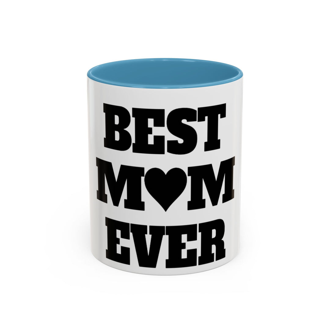 Best Mom Ever Accent Coffee Mug — 11/15oz Glossy Ceramic