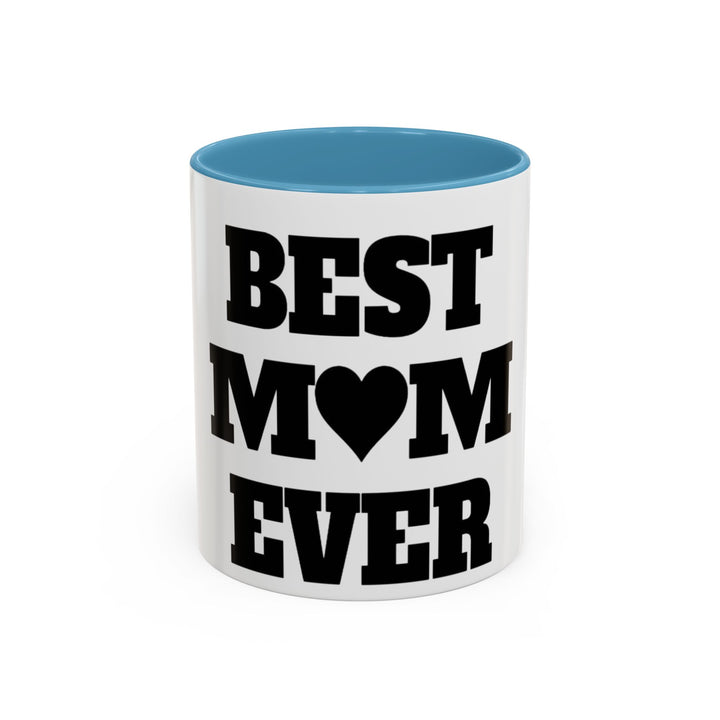 Best Mom Ever Accent Coffee Mug — 11/15oz Glossy Ceramic