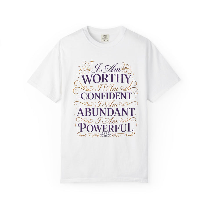 Affirmation Tee — "I am WORTHY / I am CONFIDENT / I am ABUNDANT / I am POWERFUL"