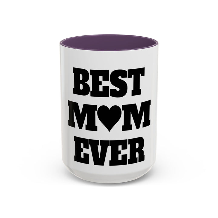 Best Mom Ever Accent Coffee Mug — 11/15oz Glossy Ceramic