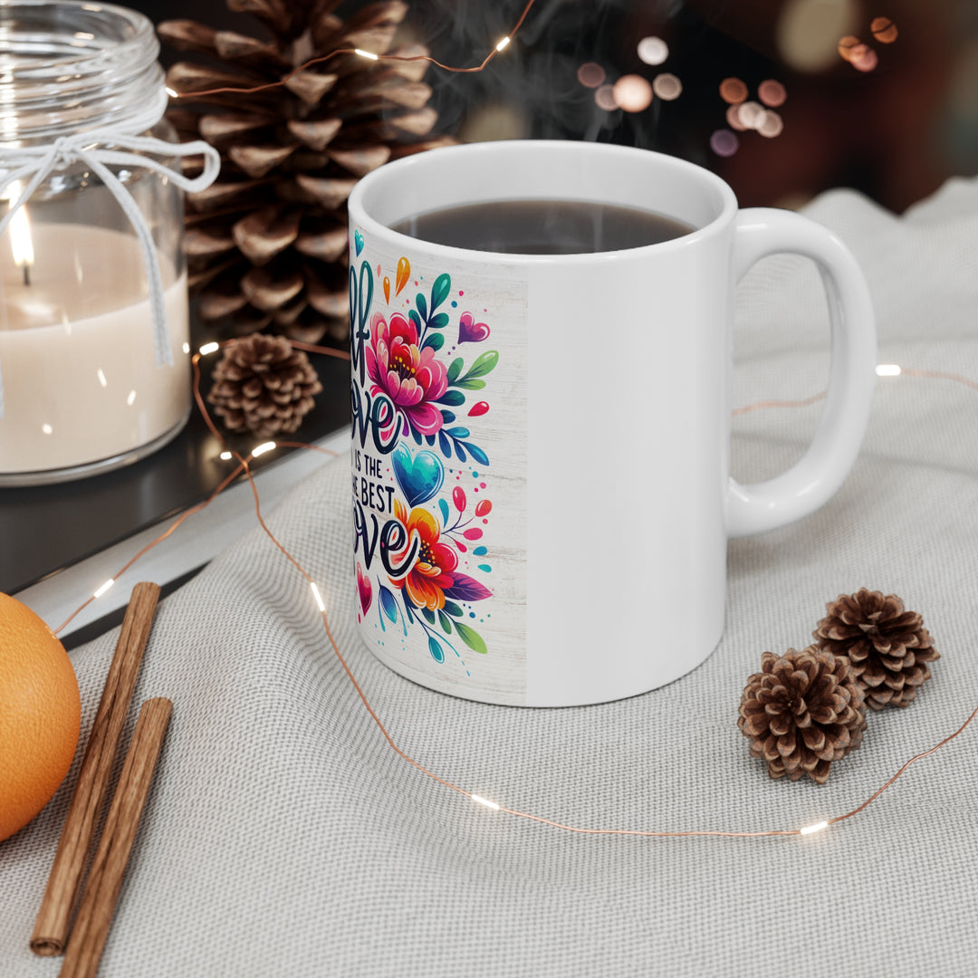 Self Love Is the Best Love Mug — Floral Inspirational 11oz Coffee Cup