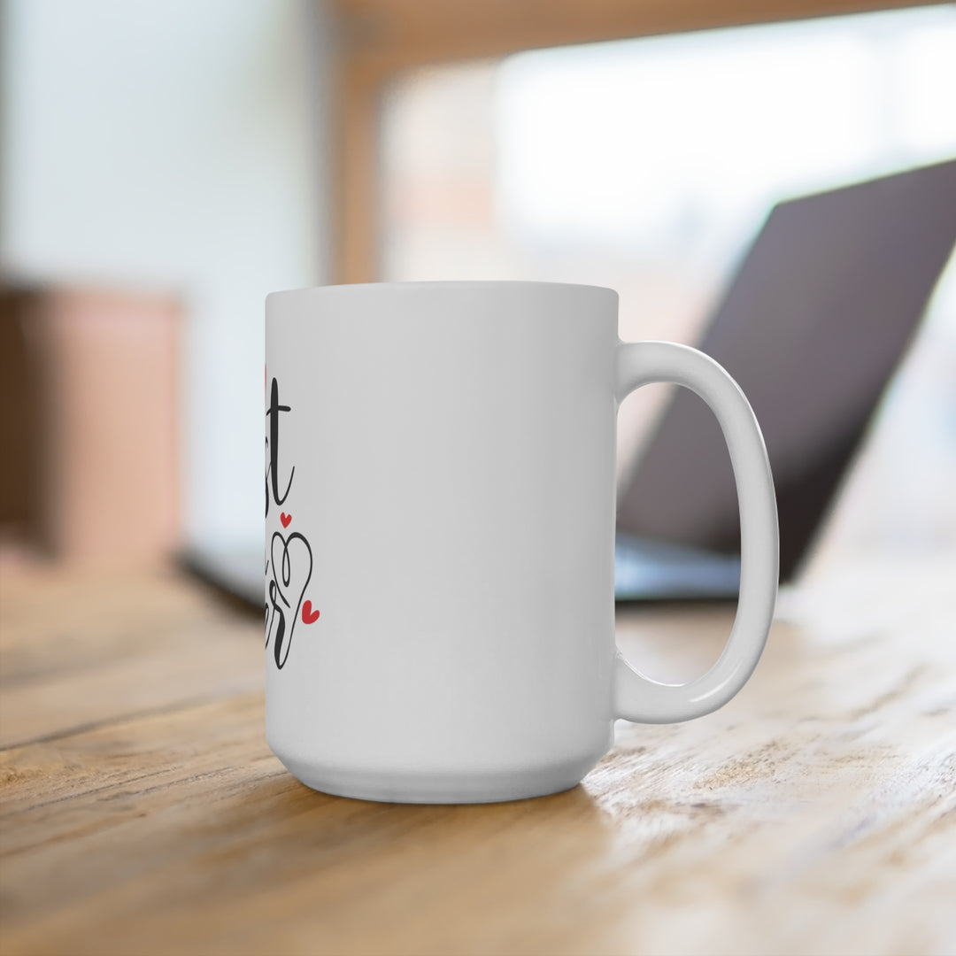 Best Mom Ever 15oz Ceramic Mug — Hand-Lettered Hearts, Dishwasher &amp; Microwave Safe