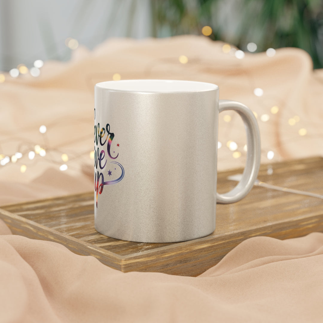 Metallic Gold/Silver Encouragement Mug — 11oz Hand-Lettered Pep Talk