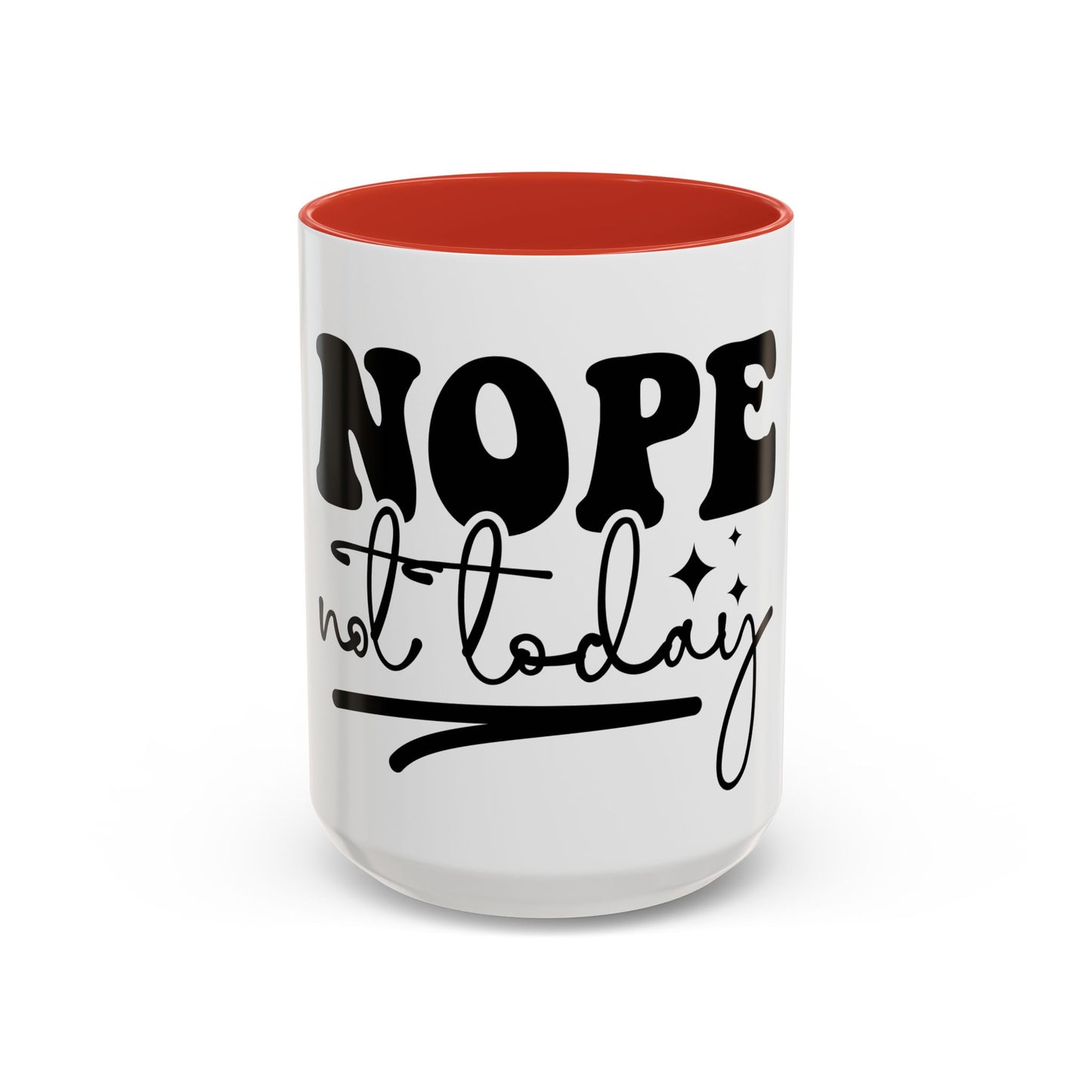 Nope Not Today Accent Coffee Mug — Funny Morning Coffee Cup