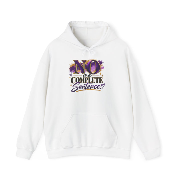 Nope Is a Complete Sentence Hoodie — Funny Empowerment Graphic Sweatshirt