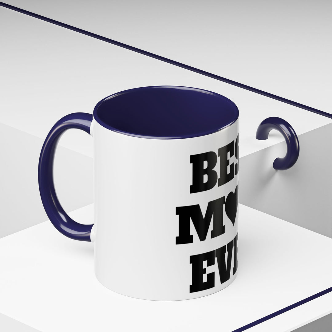 Best Mom Ever Accent Coffee Mug — 11/15oz Glossy Ceramic