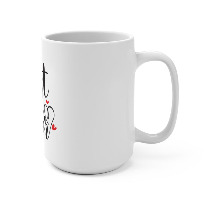 Best Mom Ever 15oz Ceramic Mug — Hand-Lettered Hearts, Dishwasher &amp; Microwave Safe