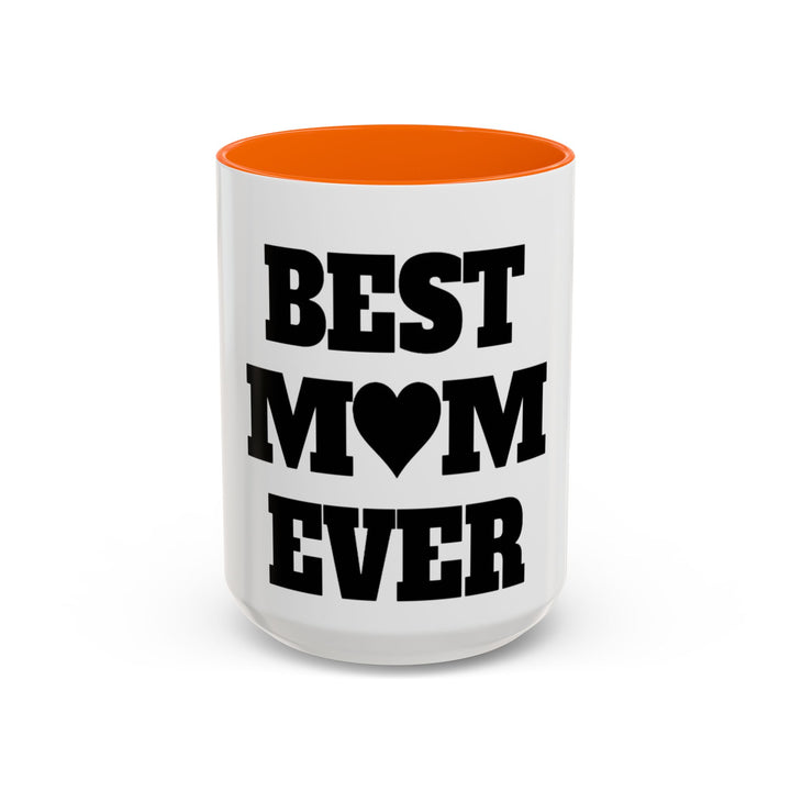Best Mom Ever Accent Coffee Mug — 11/15oz Glossy Ceramic