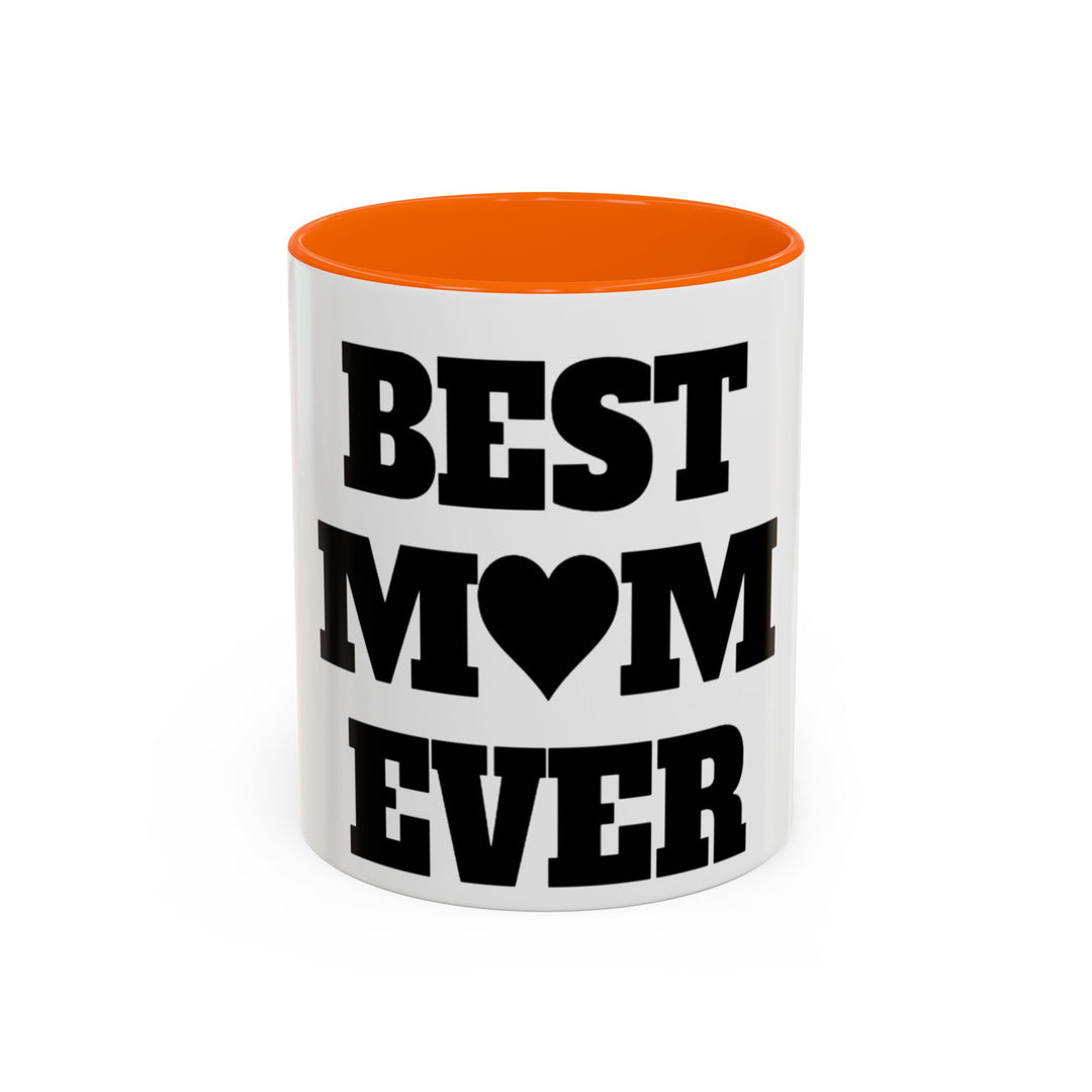 Best Mom Ever Accent Coffee Mug — 11/15oz Glossy Ceramic