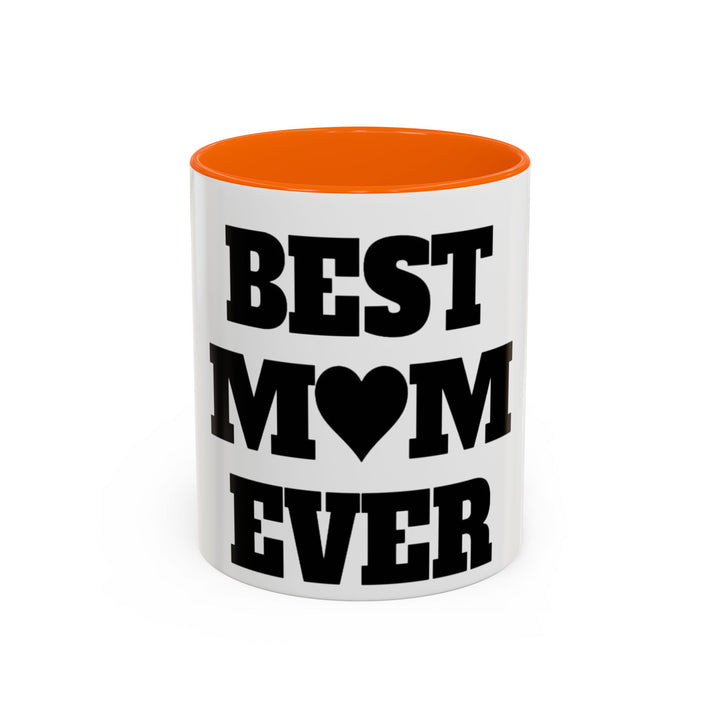 Best Mom Ever Accent Coffee Mug — 11/15oz Glossy Ceramic