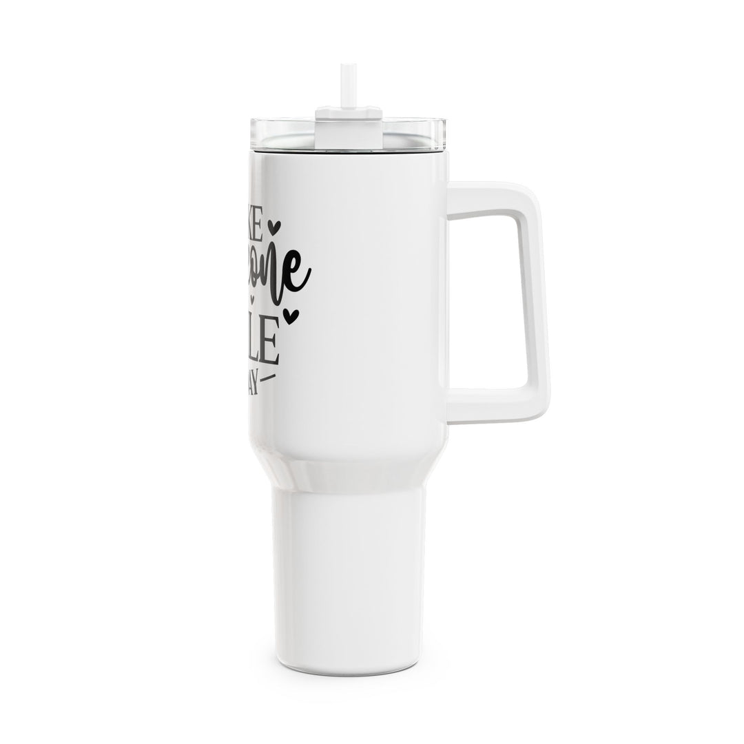 Make Someone Smile Today 40oz Tumbler — Inspirational Travel Mug