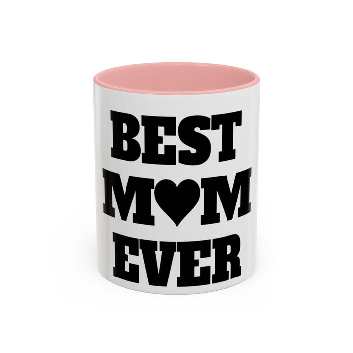 Best Mom Ever Accent Coffee Mug — 11/15oz Glossy Ceramic