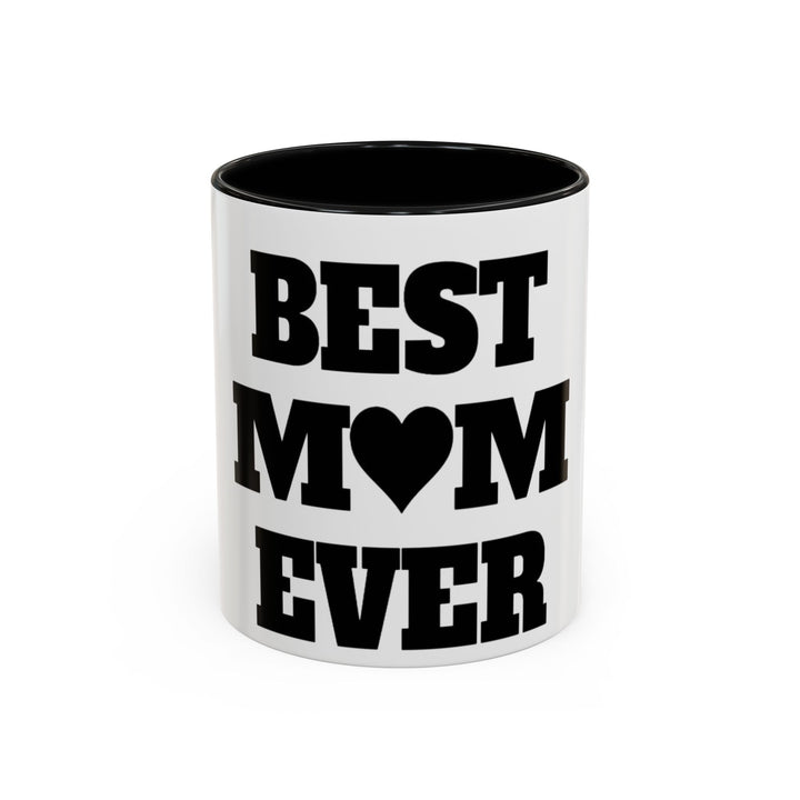 Best Mom Ever Accent Coffee Mug — 11/15oz Glossy Ceramic