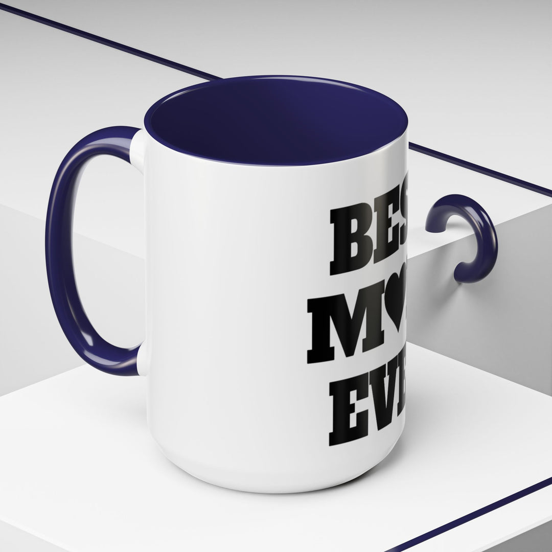 Best Mom Ever Accent Coffee Mug — 11/15oz Glossy Ceramic