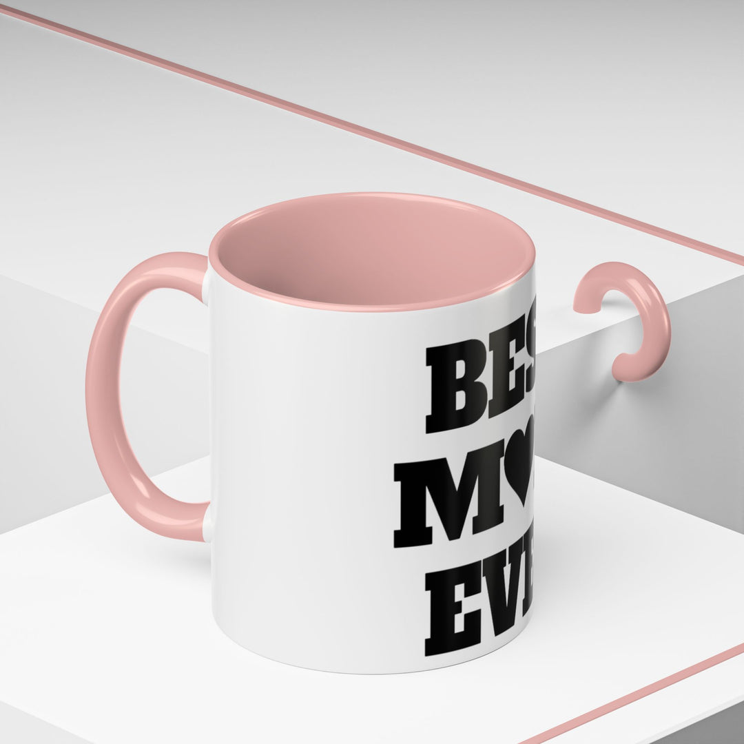 Best Mom Ever Accent Coffee Mug — 11/15oz Glossy Ceramic