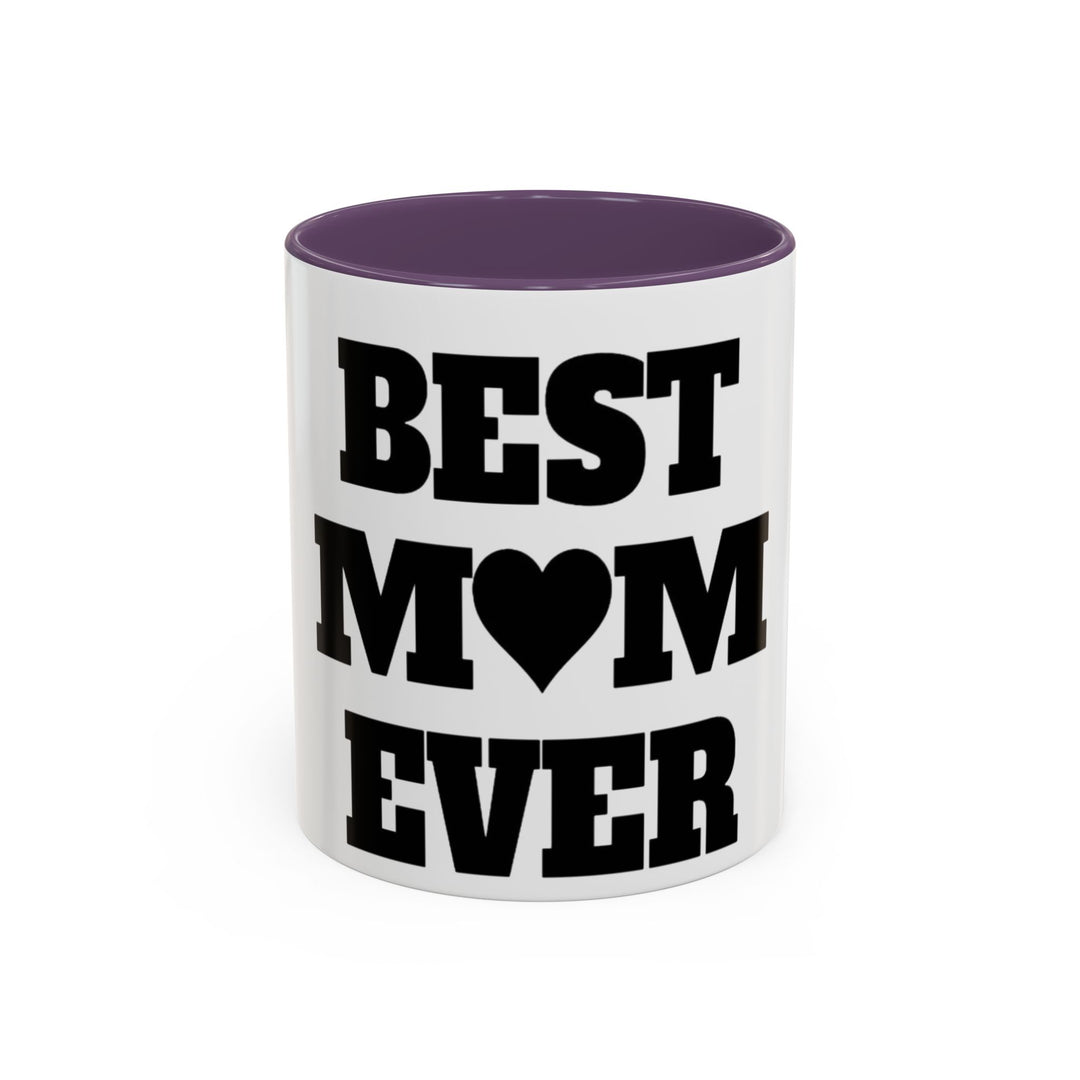 Best Mom Ever Accent Coffee Mug — 11/15oz Glossy Ceramic
