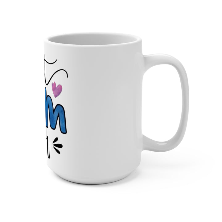 Best Mom Ever 15oz Ceramic Mug — Hand-Lettered Hearts, Mother’s Day Gift