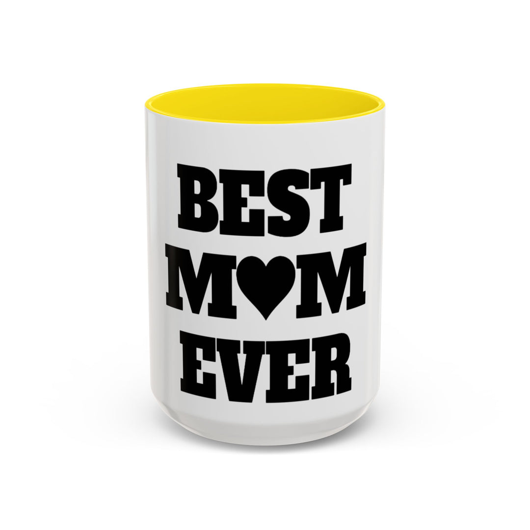 Best Mom Ever Accent Coffee Mug — 11/15oz Glossy Ceramic