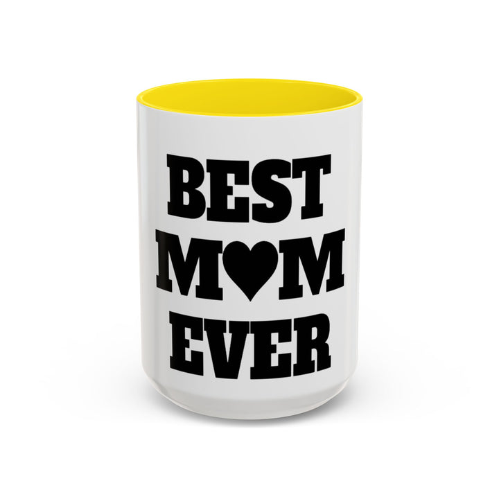 Best Mom Ever Accent Coffee Mug — 11/15oz Glossy Ceramic