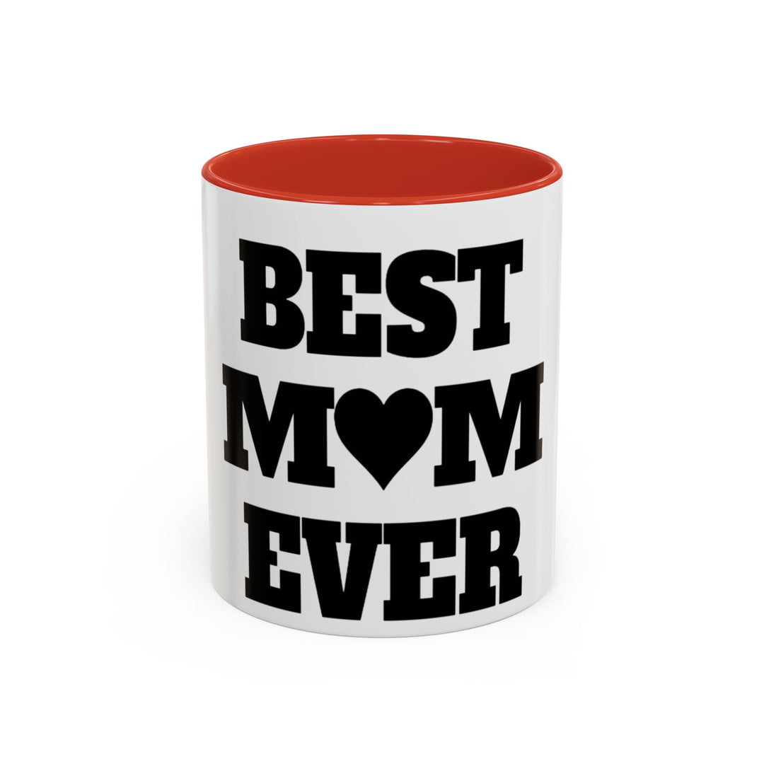 Best Mom Ever Accent Coffee Mug — 11/15oz Glossy Ceramic
