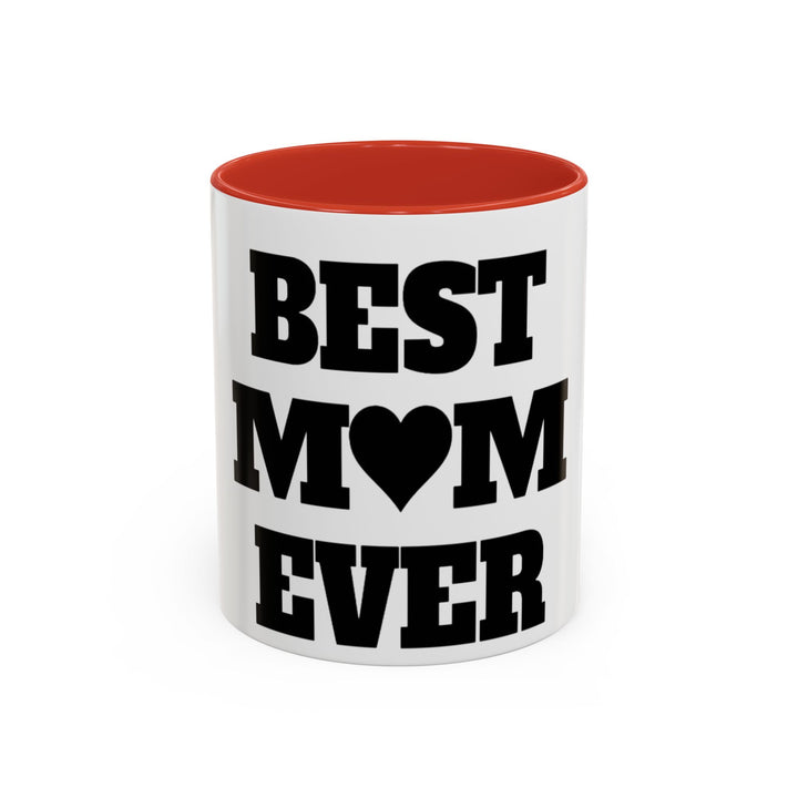 Best Mom Ever Accent Coffee Mug — 11/15oz Glossy Ceramic