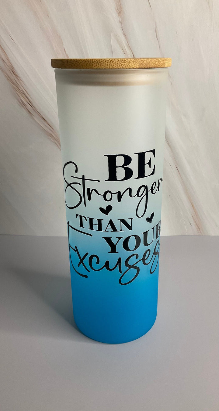 Inspirational Ombre Glass Tumbler: Be Stronger Than Your Excuses
