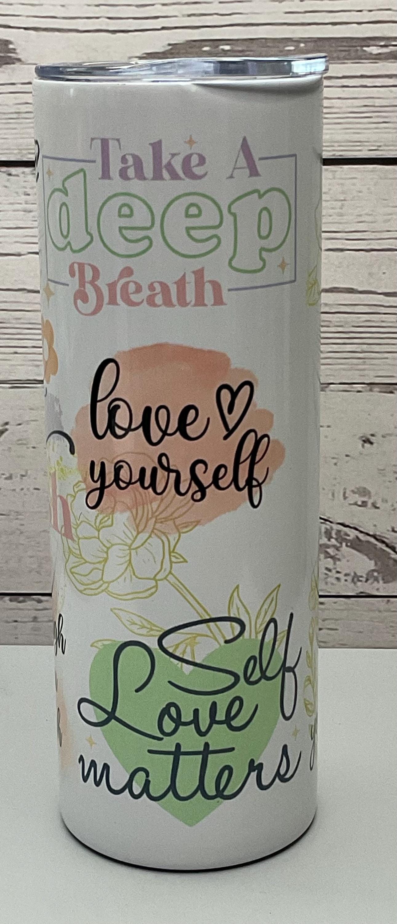 Self-Love Quotes 20 oz Tumbler: Stainless Steel Insulated Coffee Cup