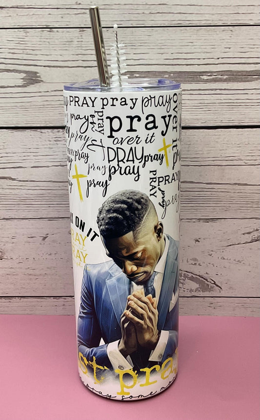 Pray Over It Tumbler: 20 oz Insulated Man of God Gift