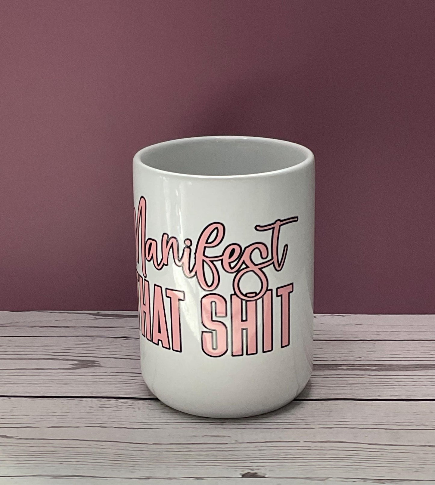 Manifest That Shit Mug | Law of Attraction Coffee Cup | Motivational Affirmation Mug | Manifestation Gift for Women