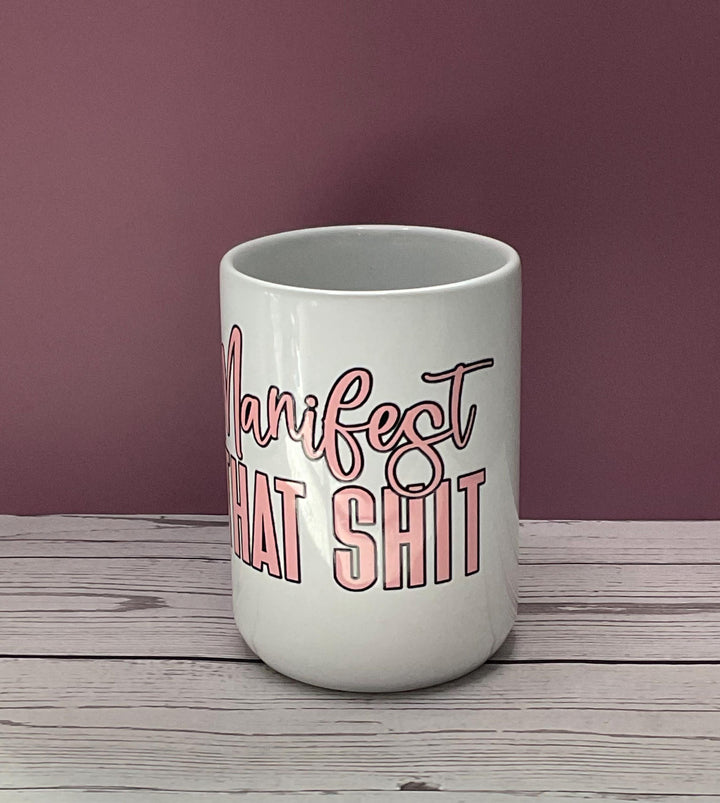 Manifest That Shit Mug | Law of Attraction Coffee Cup | Motivational Affirmation Mug | Manifestation Gift for Women
