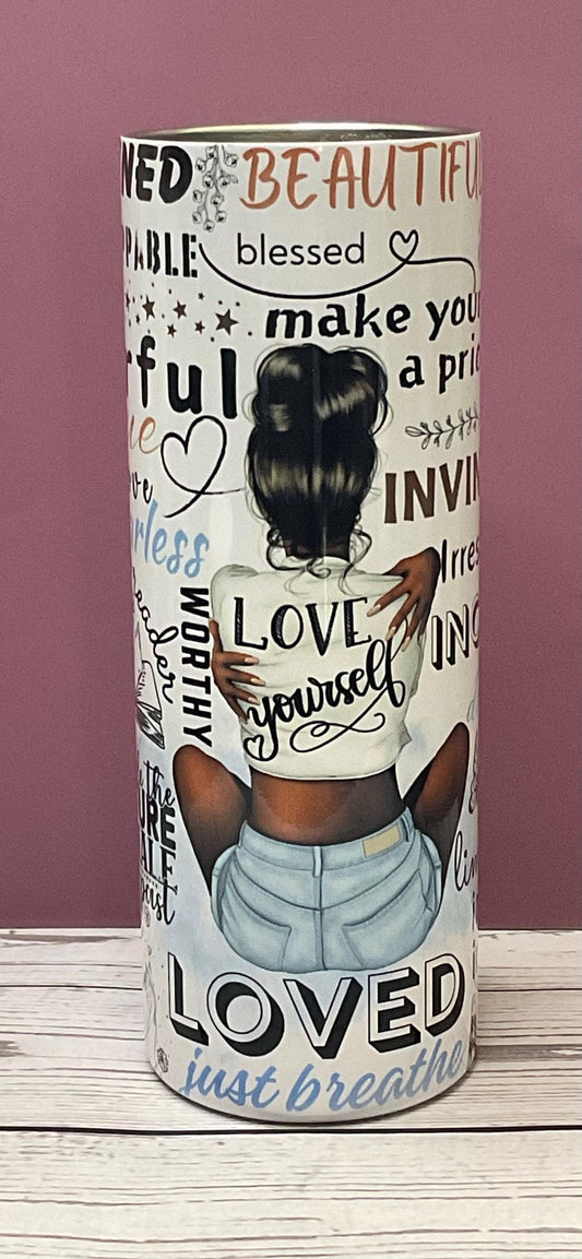 Love Yourself Affirmation 20 oz Tumbler: Insulated Stainless Steel, Melanin Gift