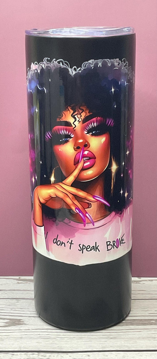 Afrocentric Stainless Steel Tumbler: "I Don't Speak Broke" Insulated Coffee Cup