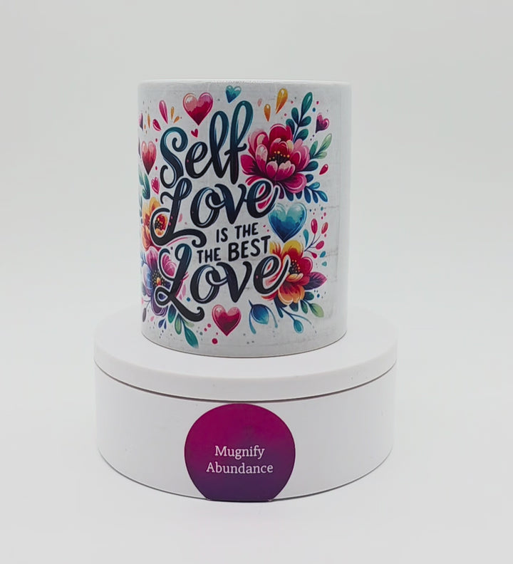 Self Love Is the Best Love Mug — Floral Inspirational 11oz Coffee Cup