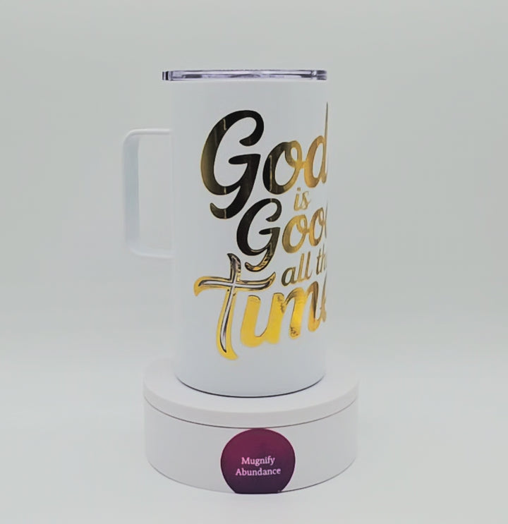 God Is Good All The Time 22 oz Tumbler